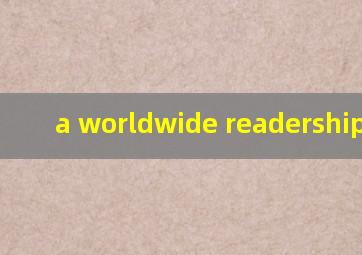 a worldwide readership翻译