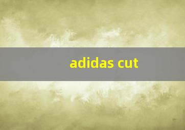 adidas cut