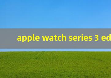 apple watch series 3 edition