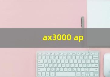 ax3000 ap