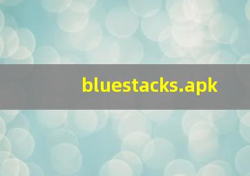 bluestacks.apk