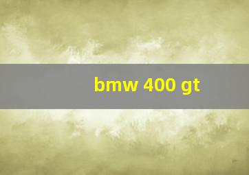 bmw 400 gt