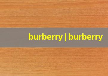 burberry | burberry