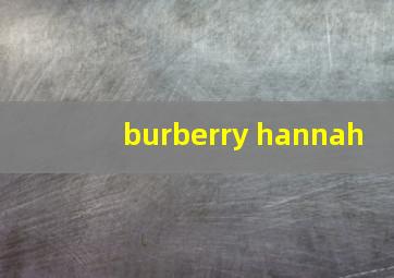 burberry hannah