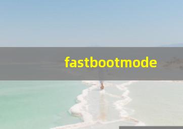 fastbootmode