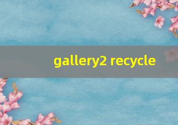 gallery2 recycle