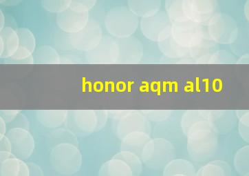 honor aqm al10