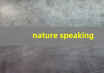 nature speaking