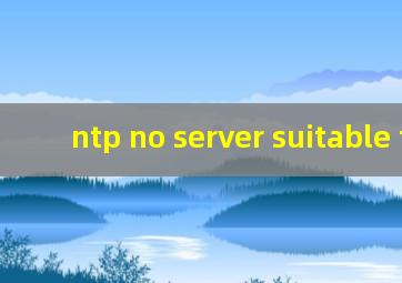 ntp no server suitable for