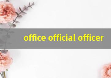 office official officer