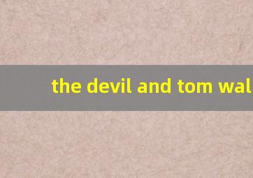 the devil and tom walker