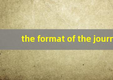 the format of the journal