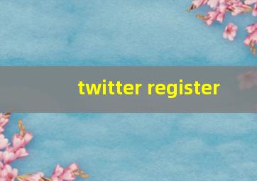 twitter register