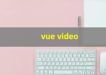 vue video