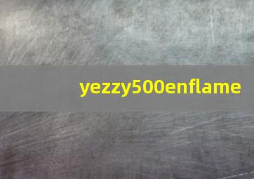 yezzy500enflame