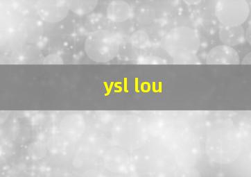 ysl lou